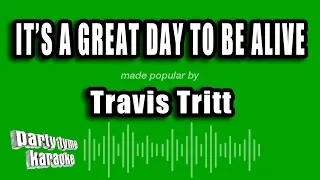 Travis Tritt - It's A Great Day To Be Alive (Karaoke Version)