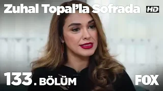 Zuhal Topal'la Sofrada 133. Bölüm