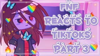 {Friday Night Funkin’} ❤️Fnf Reacts To Tiktoks Part 3💜//Gacha Club