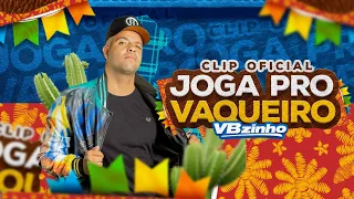 Joga Pro Vaqueiro (Clip Oficial ) - VBZINHO