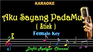 Aku Sayang Padamu (Karaoke) Atiek/ Nada Wanita/ Cewek/ Female Key E