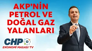 AKP'nin Petrol ve Doğal Gaz Yalanları