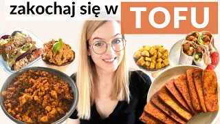 4 sposoby na TOFU  - serio pyszne i proste przepisy