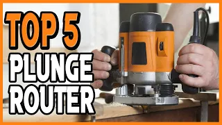 Top 5 Best Plunge Router For Woodworkers In 2022