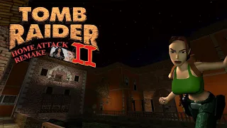 Tomb Raider 2 Custom Level - Home Attack Remake Walkthrough