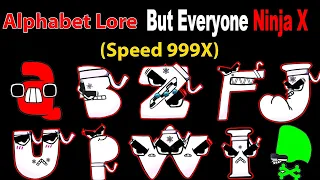 Alphabet Lore Everyone Ninja X 999X