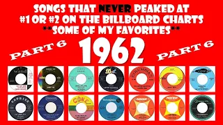 1962 Part 6 - 14 songs that never made #1 or #2 - some of my favorites