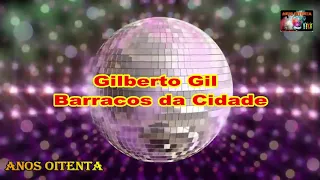Gilberto Gil   Barracos da Cidade