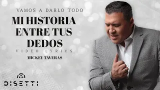 Mickey Taveras - Mi Historia Entre Tus Dedos (Official Lyric Video)