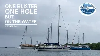 One Blister, one Hole but on the Water again (The Sailing Family) Ep.45