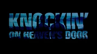 Knockin' on Heaven's Door Extended Trailer