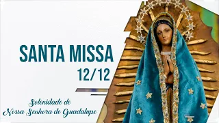 SANTA MISSA AO VIVO | SOLENIDADE DE NOSSA SENHORA DE GUADALUPE | PADRE REGINALDO MANZOTTI | 12/12/22