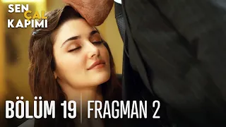 Sen Çal Kapımı 19. Bölüm 2. Fragmanı