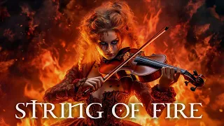 "STRING OF FIRE" Pure Dramatic 🌟 Most Powerful Violin Fierce Orchestral Strings Music