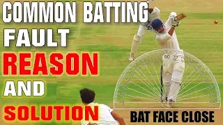 COMMON BATTING FAULTS | BAT FACE CLOSE REASON AND SOLUTION | DRILLS | CRICKET COACHING TIPS HINDI