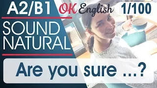 1/100 Are you sure…? 🇺🇸 Курс разговорного английского языка: TOP 100 English phrases | OK English