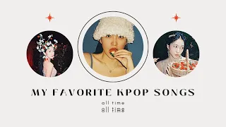 my all-time favorite kpop songs | top 70