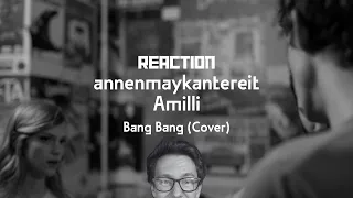 Bang Bang (Cover) - AnnenMayKantereit x Amilli (Reaction)