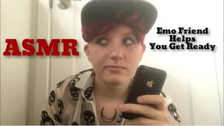 ASMR Emo Friend Gets You Ready