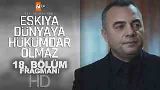 Eşkıya Dünyaya Hükümdar Olmaz 18. Bölüm Fragmanı - atv