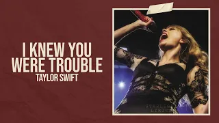 Taylor Swift - I Knew You Were Trouble (Taylor's Version) (Lyric Video) HD