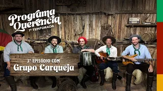 GRUPO CARQUEJA - Programa Querência - 7ª Temporada - Episódio 03