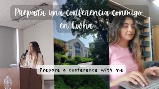 [INT'L STUDENT VLOG] How to prepare a conference in Ewha/ Prepara una conferencia conmigo en Ewha 👍