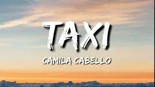 Camila Cabello - Taxi Unreleased Song (Lyrics)