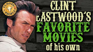 Clint Eastwood's Favourite movies of his own