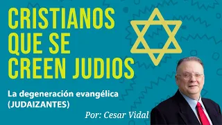 Cristianos Judaizantes - Gentiles Mesianicos | por Cesar Vidal | Haciendo Diferencia