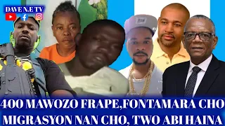 400 MAWOZO FRAPE FÒ-IZO AK BOUT BLAK AP KRAZE ANPIL MOUN FONTAMARA-MIGRASYON RD NAN CHO