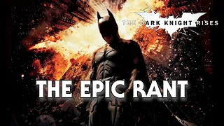 The Dark Knight Rises | THE EPIC RANT