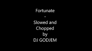 DJ GODJEM - Fortunate (Slowed and Chopped by DJ GODJEM)