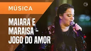 JOGO DO AMOR - MAIARA E MARAISA | CARNAUOL 2019