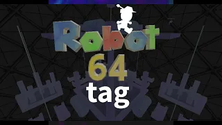 robot 64 tag last one standing extended  THANK YOU FOR 14 SUBS