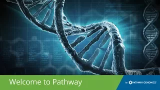 Welcome to Pathway Genomics