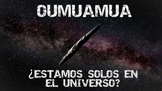 ¿NOS ESCUCHAN DESDE EL UNIVERSO...? OUMUAMUA - WILL RIVE