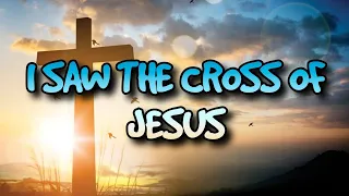 I Saw The Cross Of Jesus | Video Lyrics | Keziah's TV