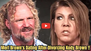Breaking News! Meri Brown's New Dating After Kody Brown's Split!! Watch Here!!