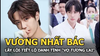 Vương Nhất Bác sẽ kết hôn năm 30 tuổi, danh tính cô dâu khiến fan cạn lời