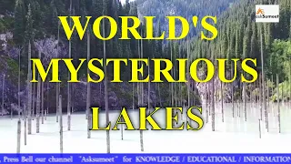 Mythical Monsters To Boiling Temperatures, Here Are The World’s 15 Most Mysterious Lakes
