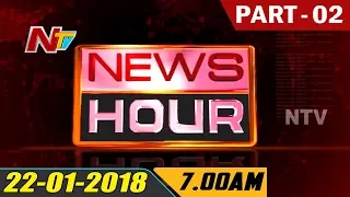 News Hour || Morning News || 22nd January 2018 || Part 02 || NTV
