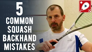 Improve Your Squash Backhand by Avoiding These 5 Common Mistakes!