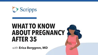 Advanced Maternal Age Pregnancy with Dr. Erica Berggren | San Diego Health