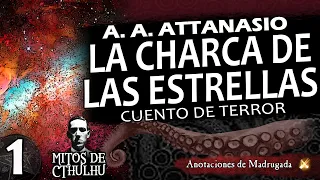 LA CHARCA DE LAS ESTRELLAS (1/3) - A. Attanasio - Cuento de terror