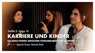 Karriere & Kinder 👶 ✨ Balance finden zwischen Familienleben und Karriere mit Hanadi Diab [S2 F15]