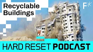 Why don’t we recycle buildings? | Hard Reset Podcast #2