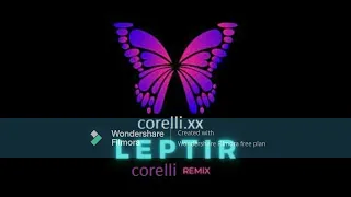 corelli xx ( breskvica leptir ) Remix.