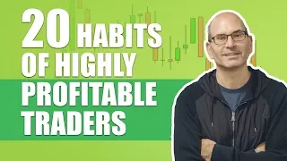 20 Habits that are essential to become a Highly Profitable Trader (assuming you do not want to fail)