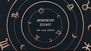 Horoscop Zilnic 30 mai 2024 | Horoscopul Zilei